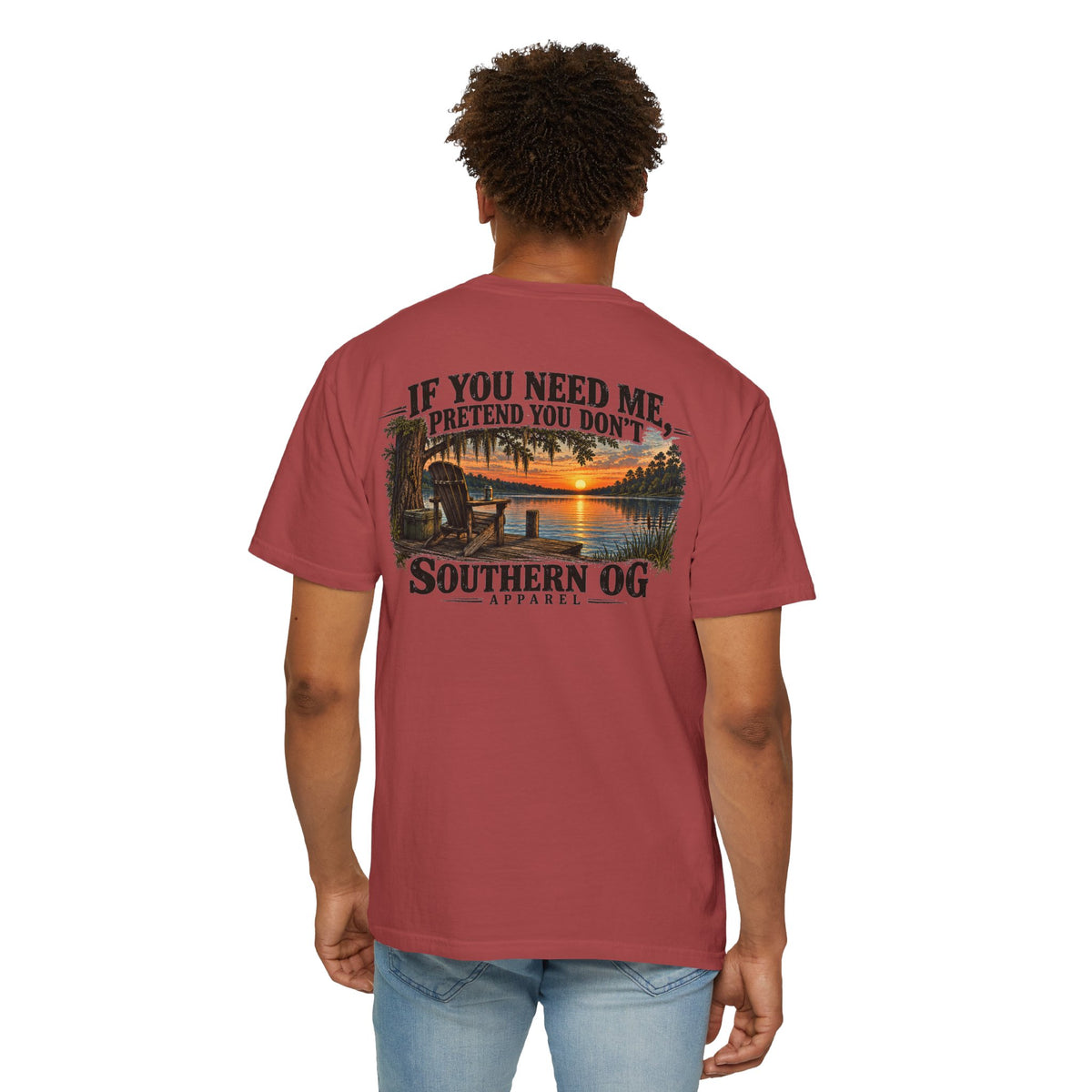 Southern OG T-Shirt — “If You Need Me, Pretend You Don’t” Sunset Lake Graphic