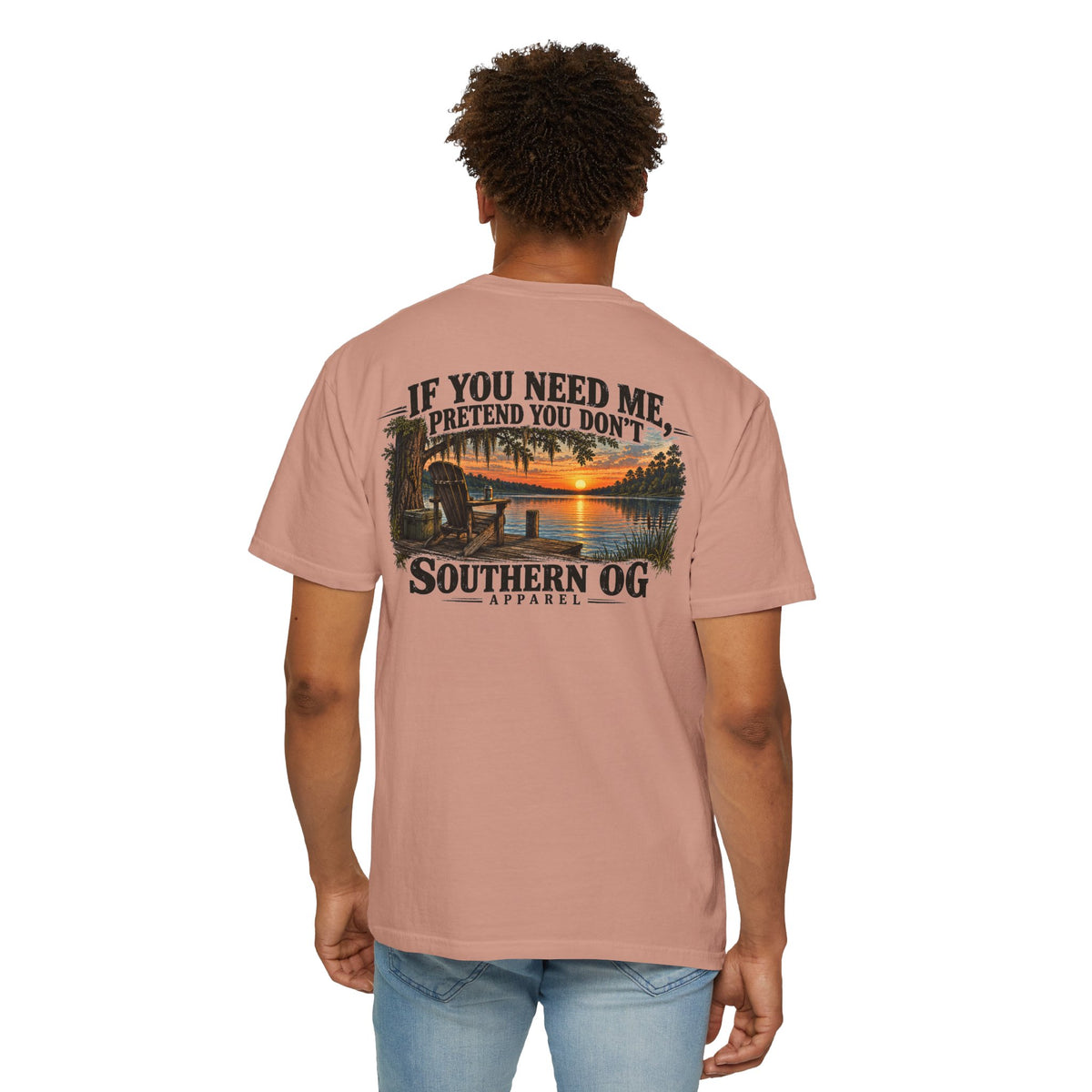 Southern OG T-Shirt — “If You Need Me, Pretend You Don’t” Sunset Lake Graphic