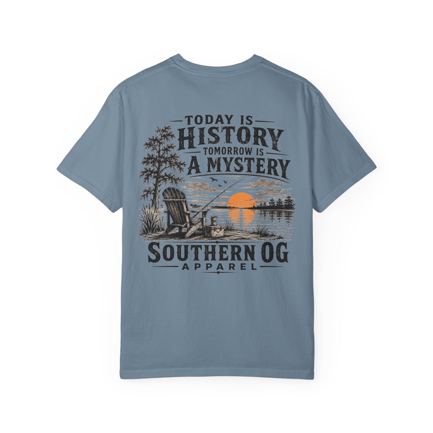 Today Is History, Tomorrow Is A Mystery T-Shirt — Southern OG Lake Scene