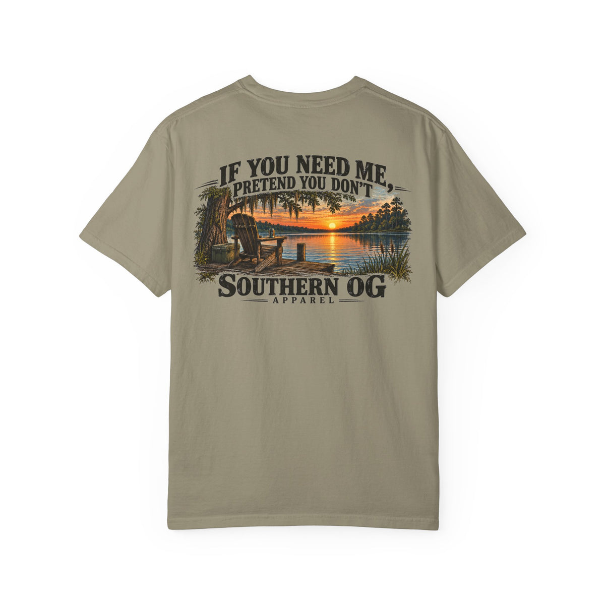 Southern OG T-Shirt — “If You Need Me, Pretend You Don’t” Sunset Lake Graphic