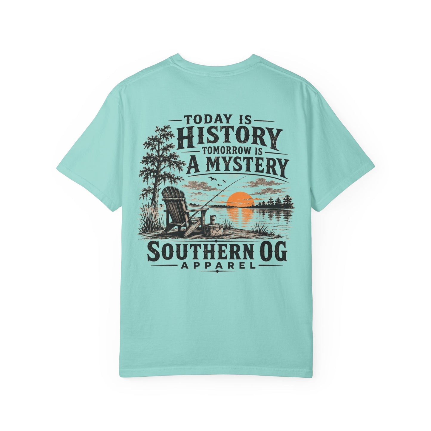 Today Is History, Tomorrow Is A Mystery T-Shirt — Southern OG Lake Scene