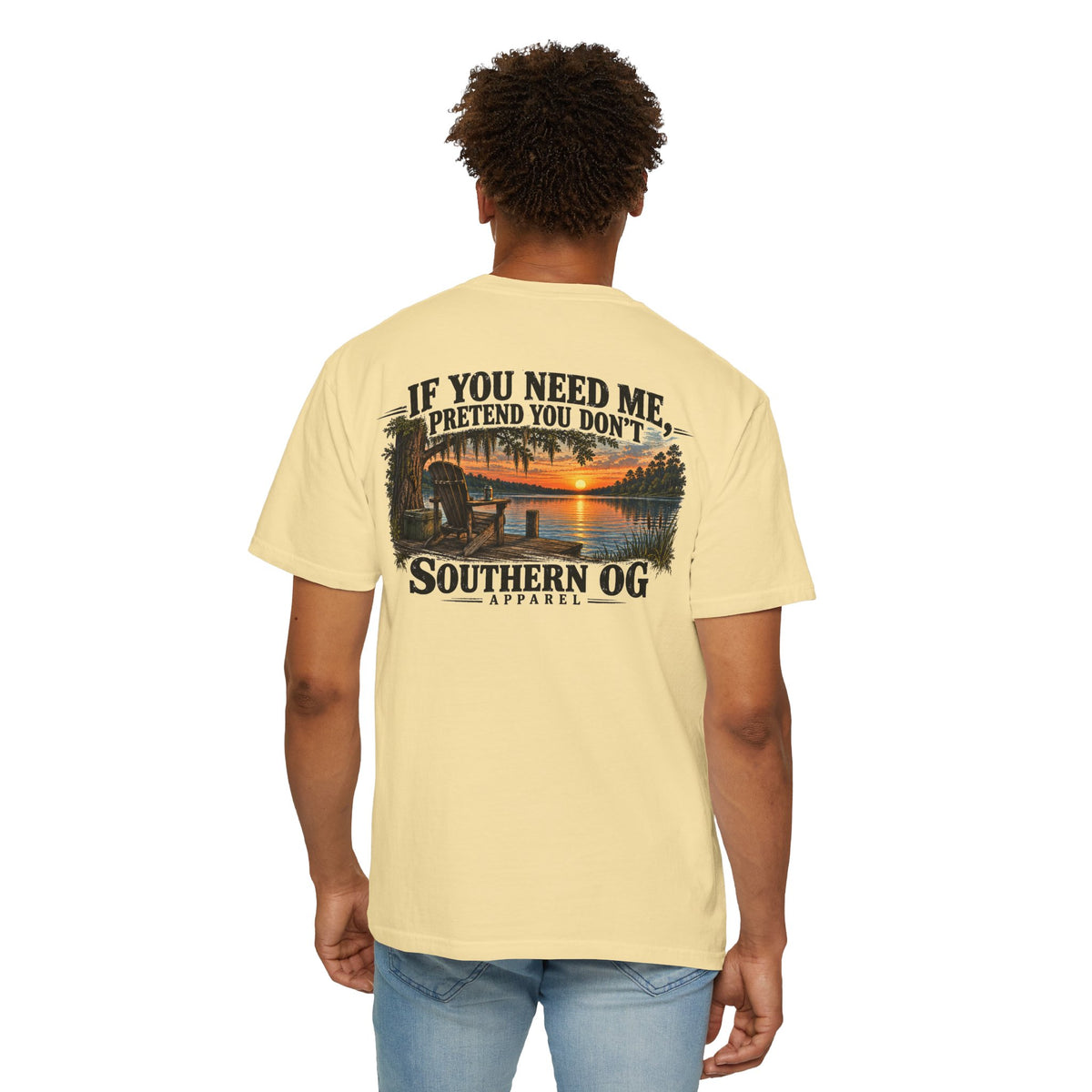 Southern OG T-Shirt — “If You Need Me, Pretend You Don’t” Sunset Lake Graphic
