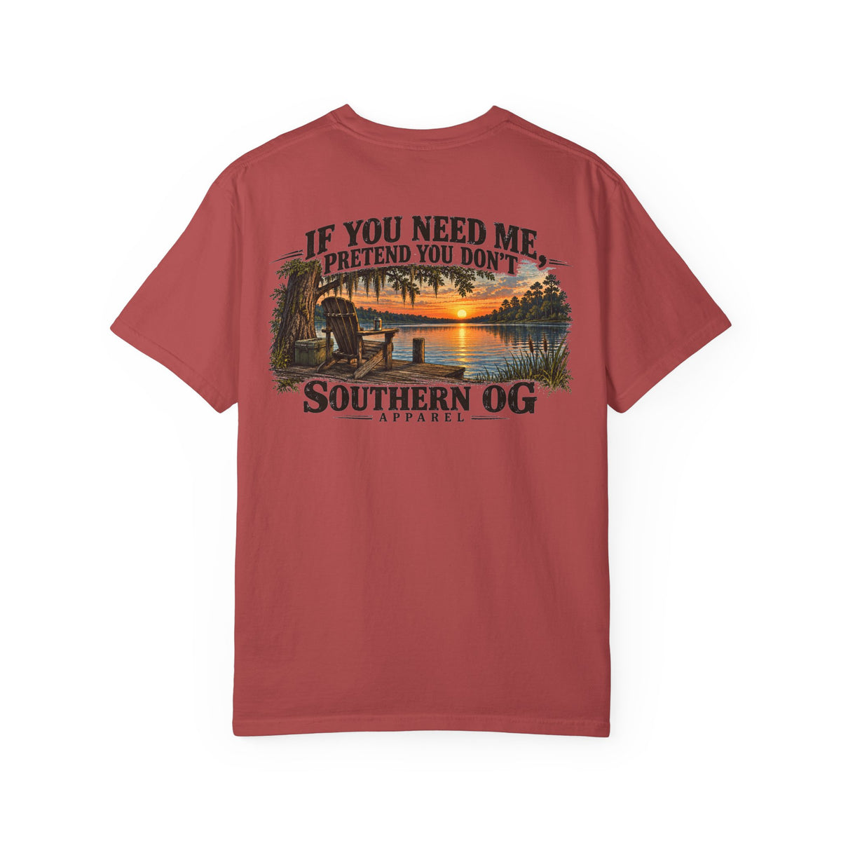 Southern OG T-Shirt — “If You Need Me, Pretend You Don’t” Sunset Lake Graphic
