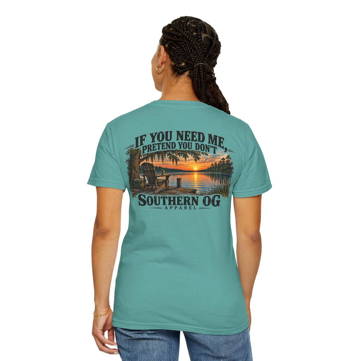 Southern OG T-Shirt — “If You Need Me, Pretend You Don’t” Sunset Lake Graphic