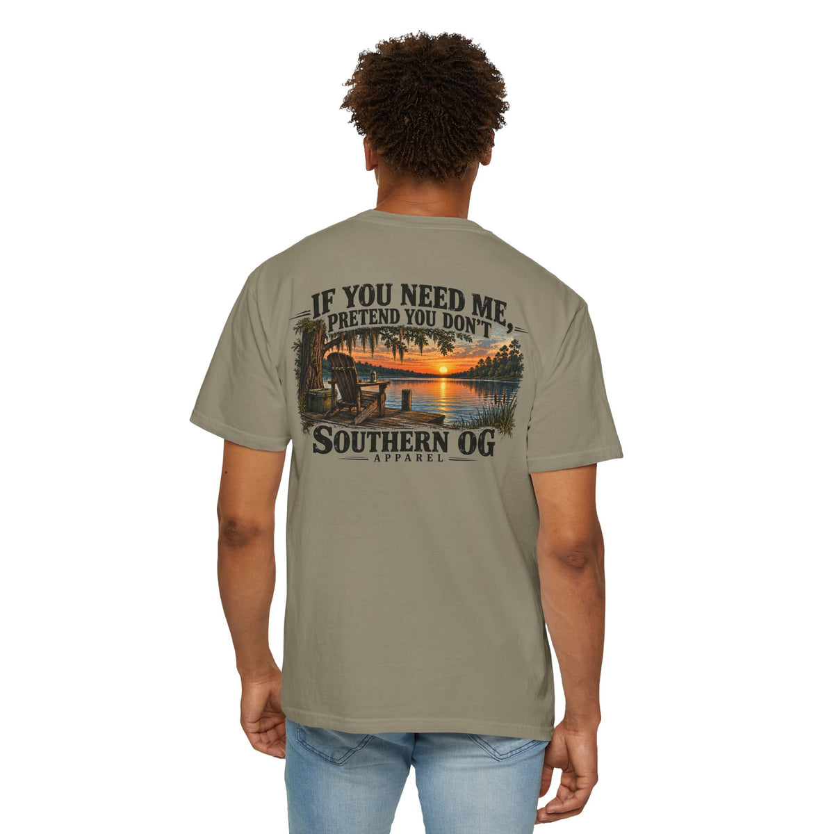 Southern OG T-Shirt — “If You Need Me, Pretend You Don’t” Sunset Lake Graphic