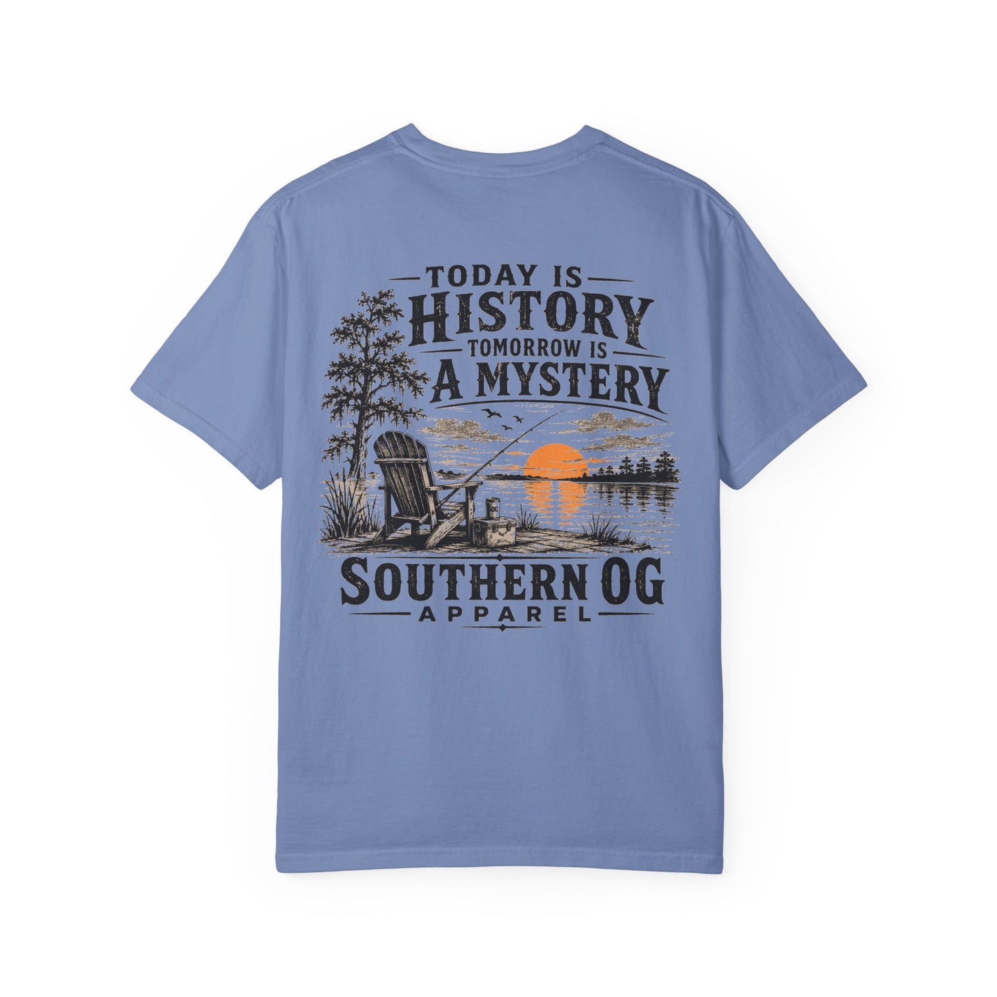 Today Is History, Tomorrow Is A Mystery T-Shirt — Southern OG Lake Scene